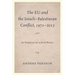EU and the Israeli-Palestinian Conflict 1971-2013: In Pursuit of a Just Peace