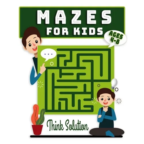 Mazes For Kids Ages 4-8: Maze Activity Book - 4-6, 6-8 - Workbook for children, Puzzles, and Problem Solving