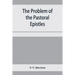 The problem of the Pastoral epistles