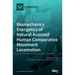 Biomechanics Energetics of Natural Assisted Human Comparative Movement Locomotion