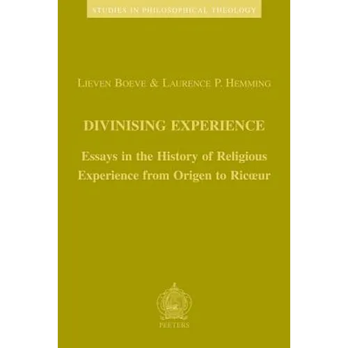 Divinising Experience: Essays in the History of Religious Experience from Origen to Ricoeur - Paperback