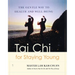 Tai Chi for Staying Young: The Gentle Way to Health and Well-Being