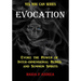 Evocation: Evoke the Power of Inter-dimensional Beings And Summon Spirits