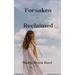 Forsaken and Reclaimed