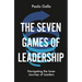 The Seven Games of Leadership: Navigating the Inner Journey of Leaders