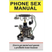 Phone Sex Manual: How To Get Started And Operate A Profitable Home Business