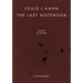 Louis I. Kahn: The Last Notebook