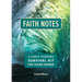 Faith Notes: A Christ-Centered Survival Kit for Young Women