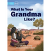What Is Your Grandma Like?