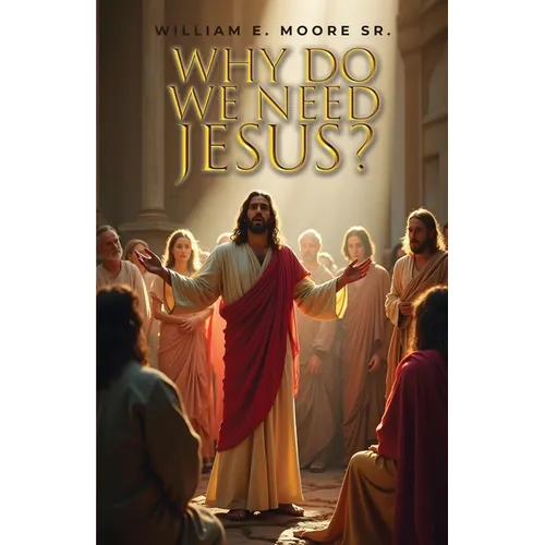 Why Do We Need Jesus?