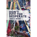 Don't Pity the Desperate