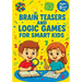 Brain Teasers and Logic Games for Smart Kids: Critical Thinking Activities, Creative Problem Solving, Mazes, Spot the Difference and Fun Challenges fo
