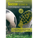 Soccer Science & Performance Coaching: Develop an Elite Coaching Methodology with Applied Coaching Science