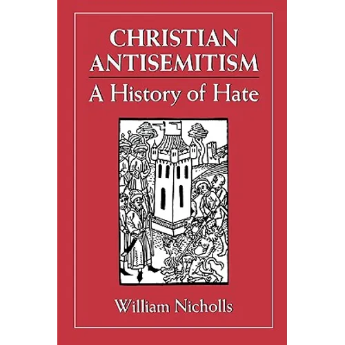 Christian Antisemitism: A History of Hate