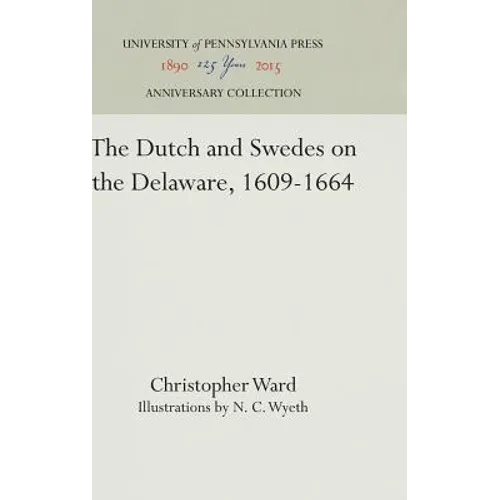 The Dutch and Swedes on the Delaware, 1609-1664