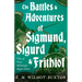 The Battles and Adventures of Sigmund, Sigurd and Frithiof - Three of Norse Mythologies Biggest Heroes
