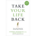 Take Your Life Back: How to Stop Letting the Past and Other People Control You