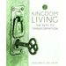 Kingdom Living 2: The Keys to Transformation