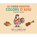 Rainbow Rooster Colors O'ahu: A Local's Guide