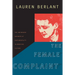 The Female Complaint: The Unfinished Business of Sentimentality in American Culture