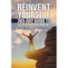 Reinvent Yourself: 365-Day Guide to Self-Empowerment
