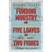 Funding Ministry with Five Loaves and Two Fishes
