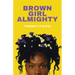 Brown Girl Almighty