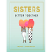 Sisters: Better Together