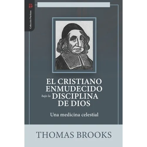 El Cristiano Enmudecido bajo la Disciplina de Dios: Una medicina celestial