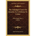 The Adjudged Cases On Insanity As A Defense To Crime: With Notes Part 1 (1884)