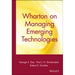 Wharton on Managing Emerging Technologies