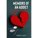 Memoirs of an Addict: When Love Becomes Your Drug