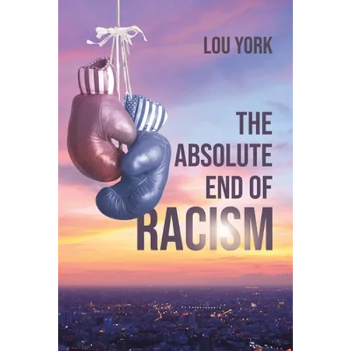 The Absolute End of Racism