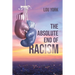 The Absolute End of Racism