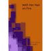 With Her Hair on Fire