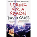 I Drink for a Reason