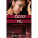 I Choose You (When Love Hurts #2)