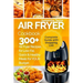 Air Fryer Cookbook: 300 + Air Fryer Recipes for Low-Fat Quick & Healthy meals for YOUR Budget