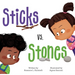 Sticks vs. Stones