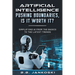 Artificial Intelligence Pushing Boundaries, Is It Worth It?
