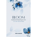 Bloom: Rooted and Reaching for Him