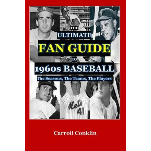 The Ultimate Fan Guide to 1960s Baseball