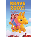Brave Rody!
