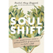 Soul Shift: The Weary Human's Guide to Getting Unstuck and Reclaiming Your Path to Joy