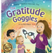 The Gratitude Goggles: A Children's Book About Positivity and Appreciation of Life
