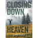 Closing Down Heaven
