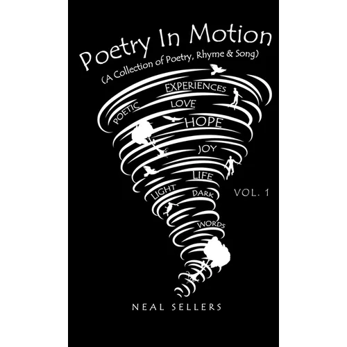 Poetry In Motion (A Collection of Poetry, Rhyme & Song) Vol.1