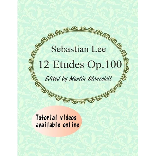 Sebastian Lee 12 Etudes Op.100: 12 Etudes for Cello.