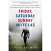 Friday, Saturday, Sunday in Texas: A Year in the Life of Lone Star Football, from High School to College to the Cowboys