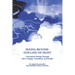 Seeing Beyond Our Line Of Sight: Consciously Moving Through Life's Changes, Transitions, And Deaths